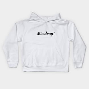 Mic drop! Kids Hoodie